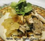 Crock Pot Pork with Root Beer Sauce recipe