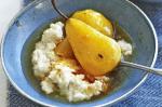 Australian Poached Pears With Vanilla And Coconut Rice Recipe Dessert